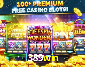 Descubra o Mundo do Cassino Online com 389win